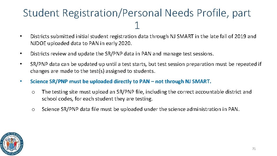 Student Registration/Personal Needs Profile, part 1 • Districts submitted initial student registration data through