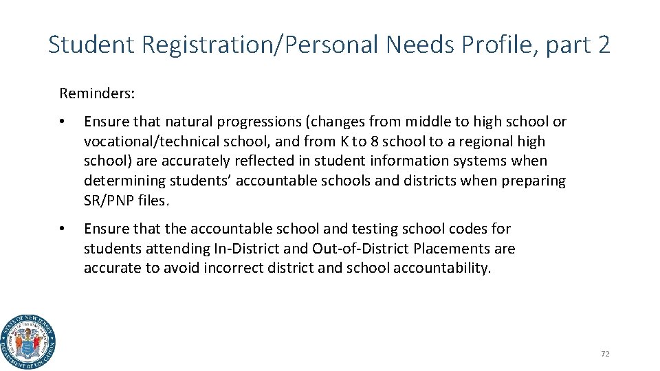 Student Registration/Personal Needs Profile, part 2 Reminders: • Ensure that natural progressions (changes from