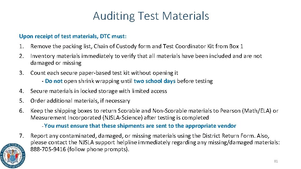 Auditing Test Materials Upon receipt of test materials, DTC must: 1. Remove the packing