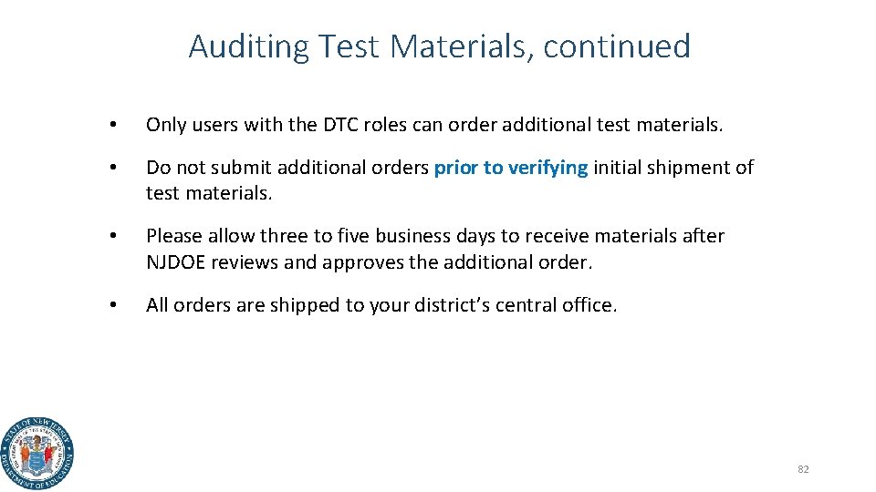 Auditing Test Materials, continued • Only users with the DTC roles can order additional