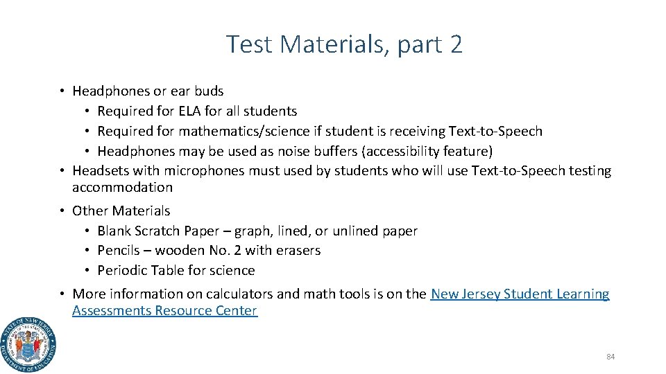 Test Materials, part 2 • Headphones or ear buds • Required for ELA for