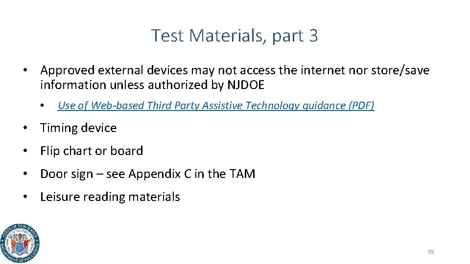 Test Materials, part 3 • Approved external devices may not access the internet nor