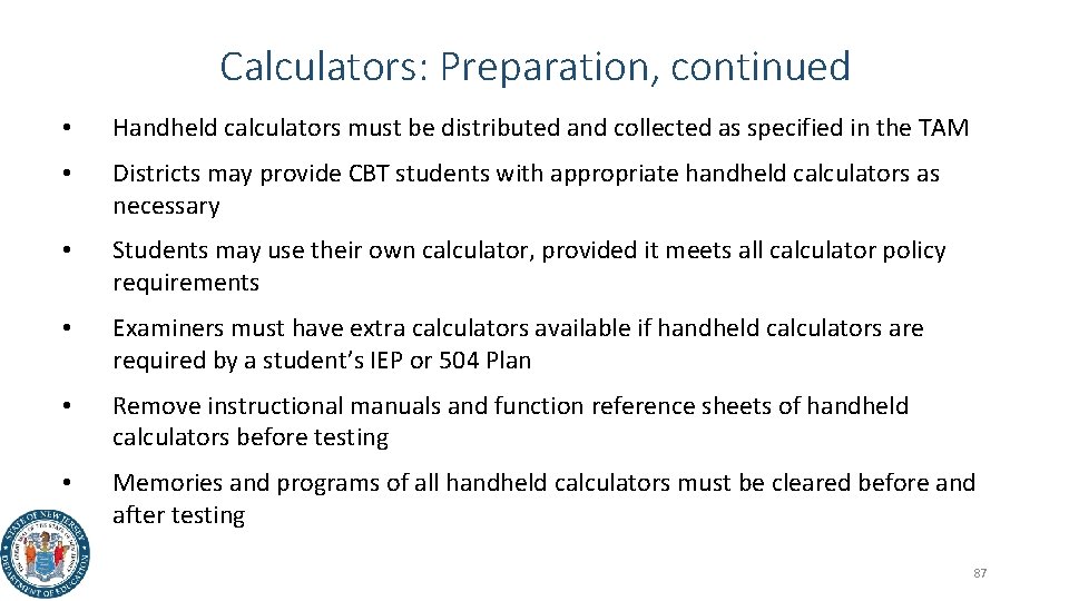 Calculators: Preparation, continued • Handheld calculators must be distributed and collected as specified in