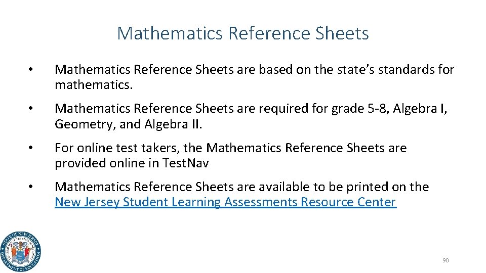 Mathematics Reference Sheets • Mathematics Reference Sheets are based on the state’s standards for