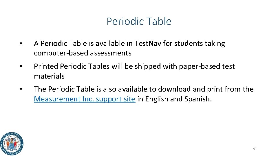 Periodic Table • A Periodic Table is available in Test. Nav for students taking