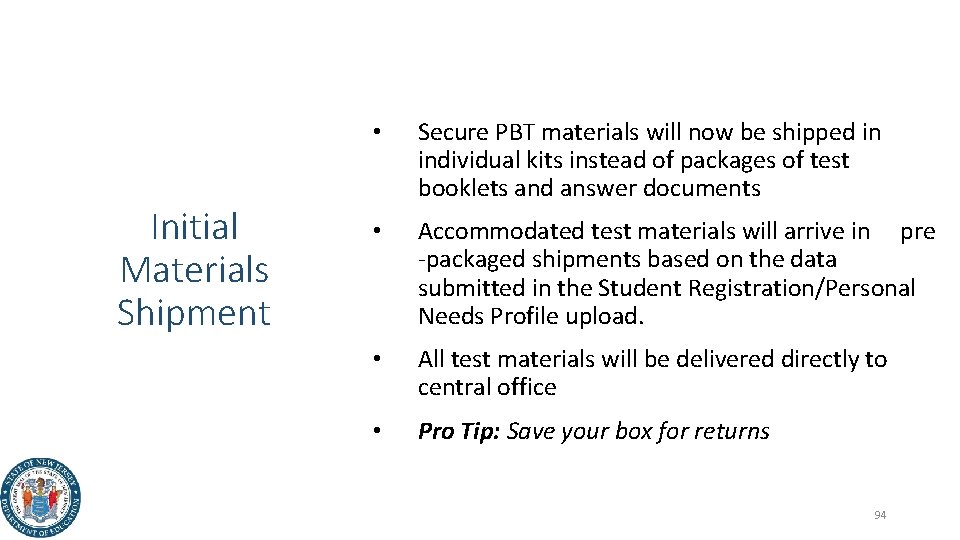 Initial Materials Shipment • Secure PBT materials will now be shipped in individual kits