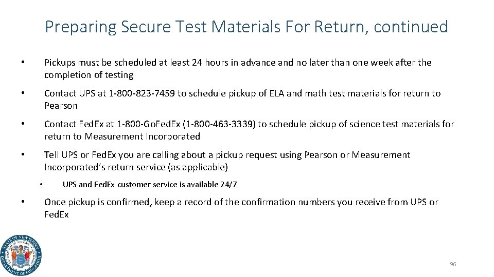 Preparing Secure Test Materials For Return, continued • Pickups must be scheduled at least