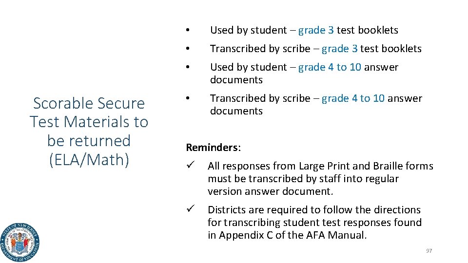 Scorable Secure Test Materials to be returned (ELA/Math) • Used by student – grade