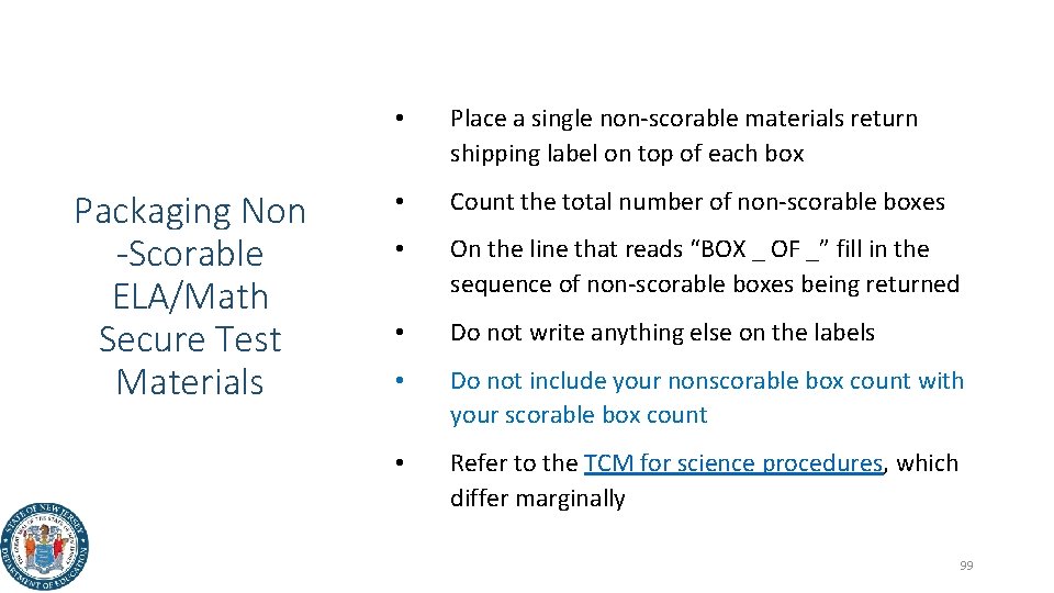 Packaging Non -Scorable ELA/Math Secure Test Materials • Place a single non-scorable materials return