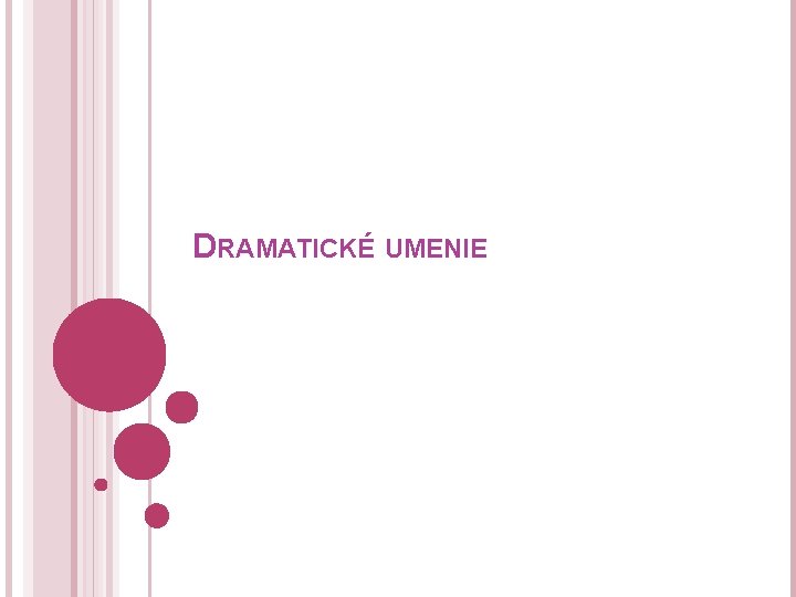 DRAMATICKÉ UMENIE 