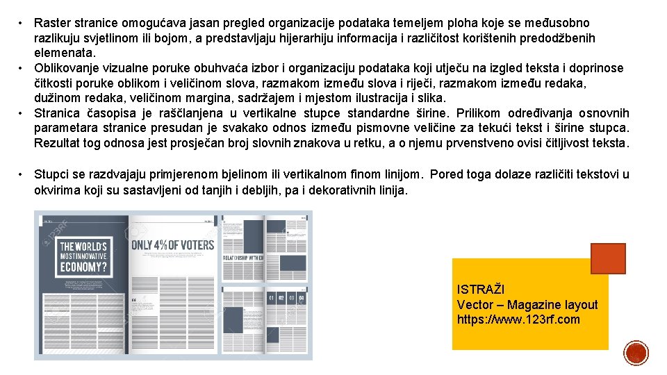  • Raster stranice omogućava jasan pregled organizacije podataka temeljem ploha koje se međusobno