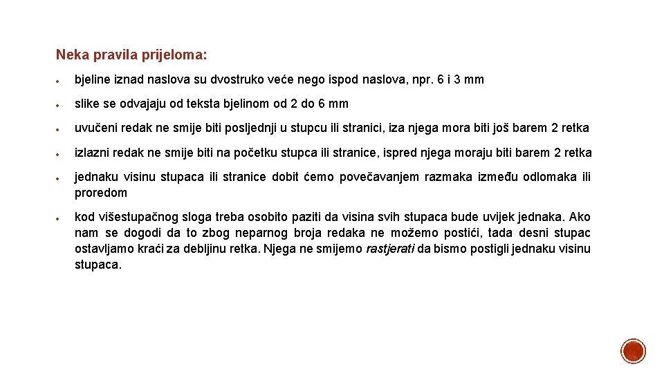 Neka pravila prijeloma: bjeline iznad naslova su dvostruko veće nego ispod naslova, npr. 6
