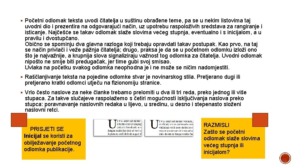 § Početni odlomak teksta uvodi čitatelja u suštinu obrađene teme, pa se u nekim