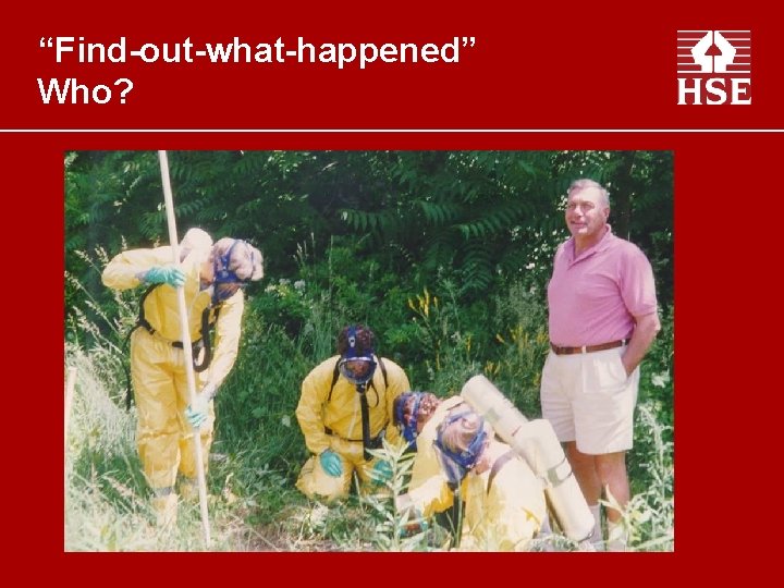 “Find-out-what-happened” Who? 