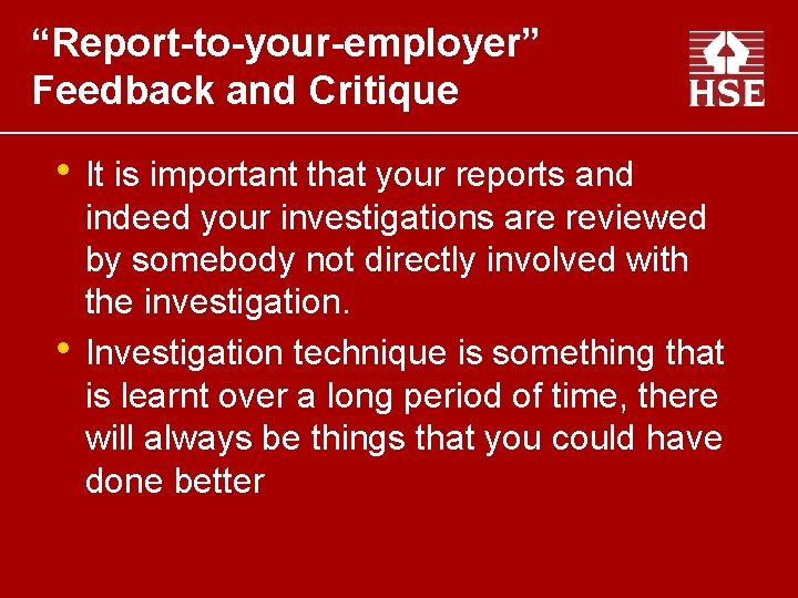 “Report-to-your-employer” Feedback and Critique • It is important that your reports and • indeed