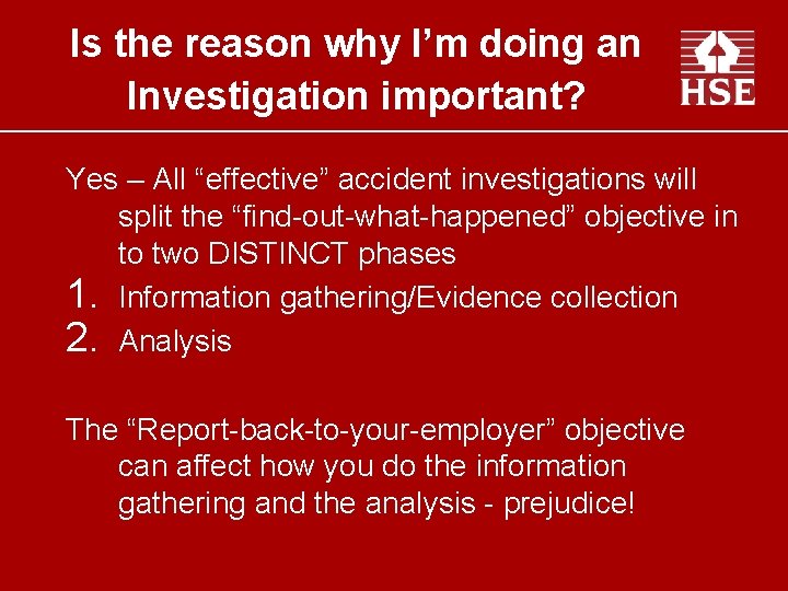 Is the reason why I’m doing an Investigation important? Yes – All “effective” accident