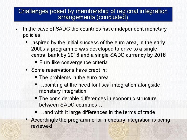 Challenges posed by membership of regional integration arrangements (concluded) § In the case of