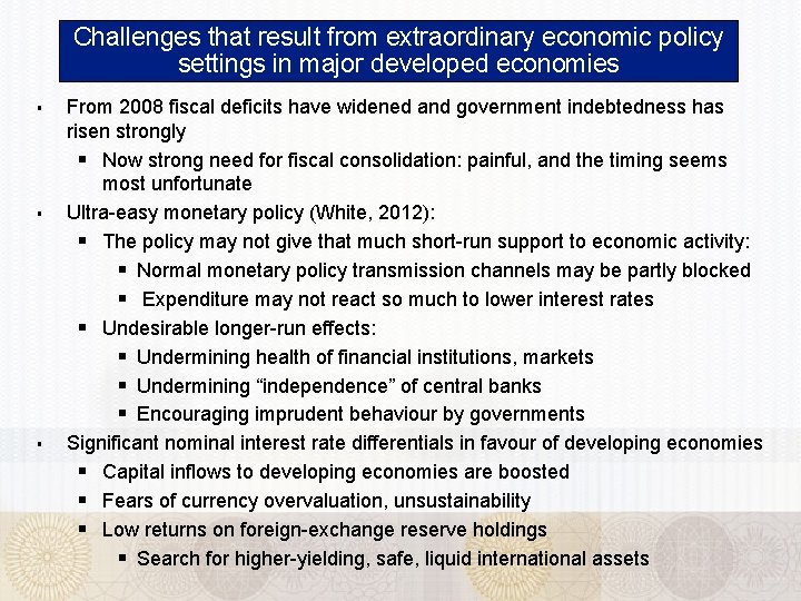 Challenges that result from extraordinary economic policy settings in major developed economies § §
