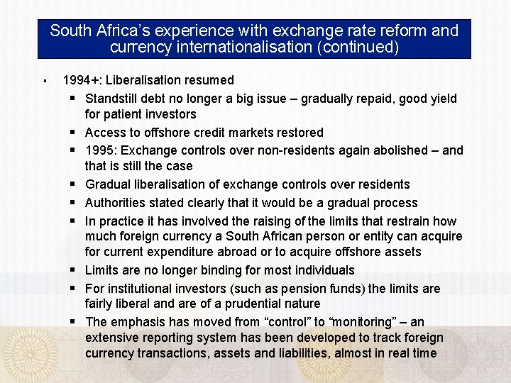 South Africa’s experience with exchange rate reform and currency internationalisation (continued) § 1994+: Liberalisation