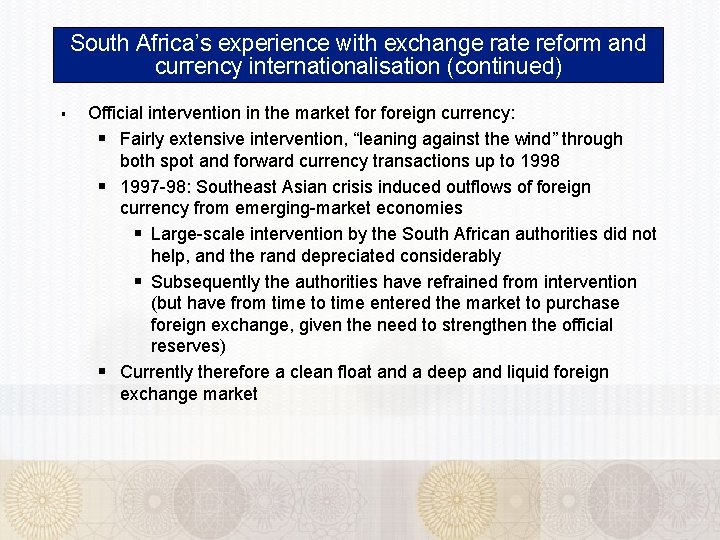 South Africa’s experience with exchange rate reform and currency internationalisation (continued) § Official intervention