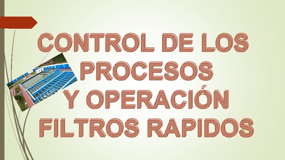 CONTROL DE LOS PROCESOS Y OPERACIÓN FILTROS RAPIDOS 