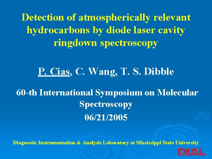 Detection of atmospherically relevant hydrocarbons by diode laser cavity ringdown spectroscopy P. Cias, C.