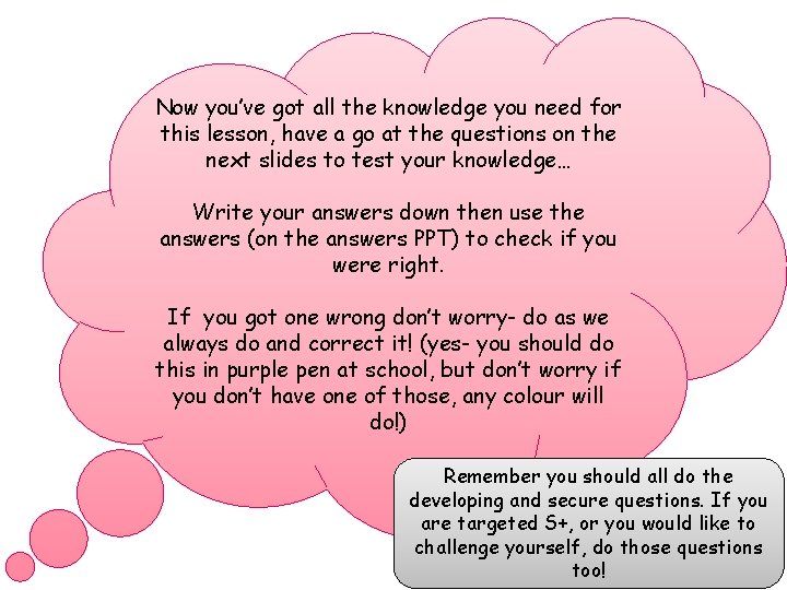 Now you’ve got all the knowledge you need for this lesson, have a go