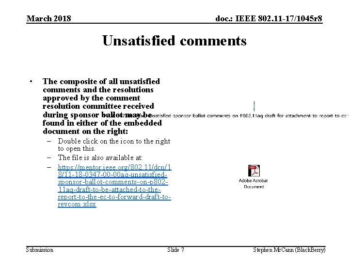 March 2018 doc. : IEEE 802. 11 -17/1045 r 8 Unsatisfied comments • The