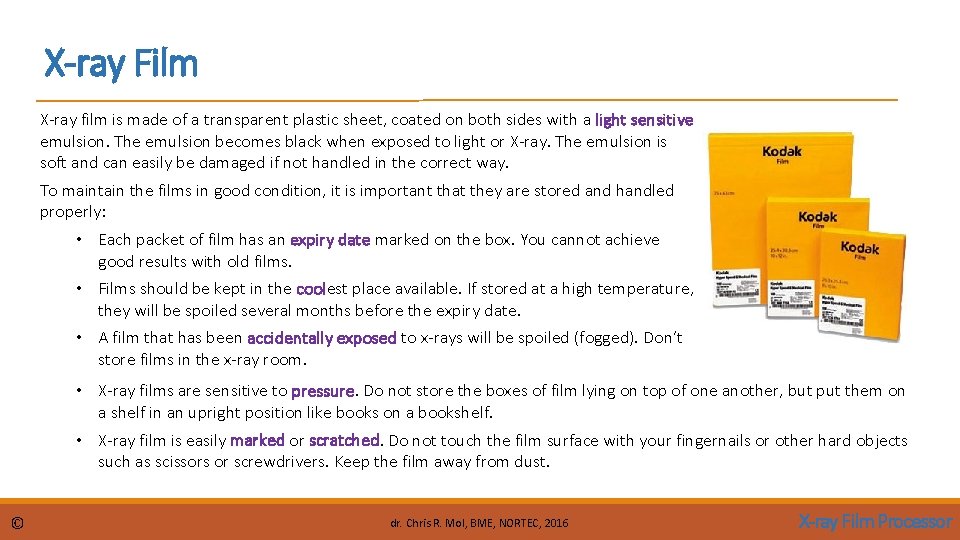 X-ray Film X-ray film is made of a transparent plastic sheet, coated on both X-ray Film X-ray film is made of a transparent plastic sheet, coated on both