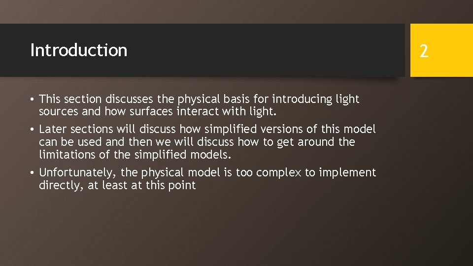 Introduction • This section discusses the physical basis for introducing light sources and how