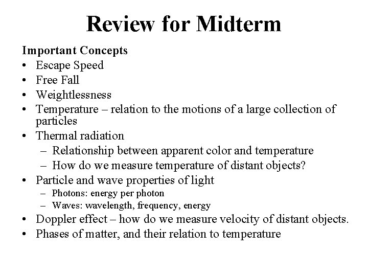 Review for Midterm Important Concepts • Escape Speed • Free Fall • Weightlessness •