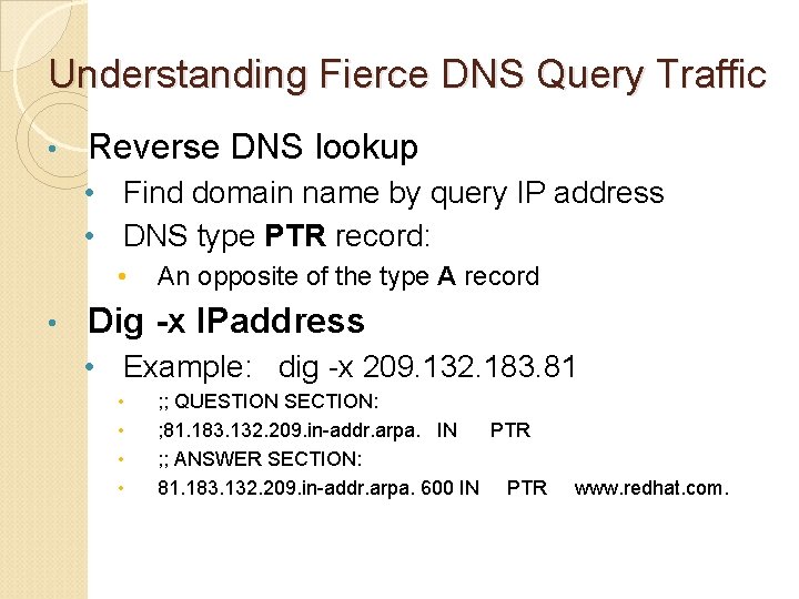 Understanding Fierce DNS Query Traffic • Reverse DNS lookup • Find domain name by