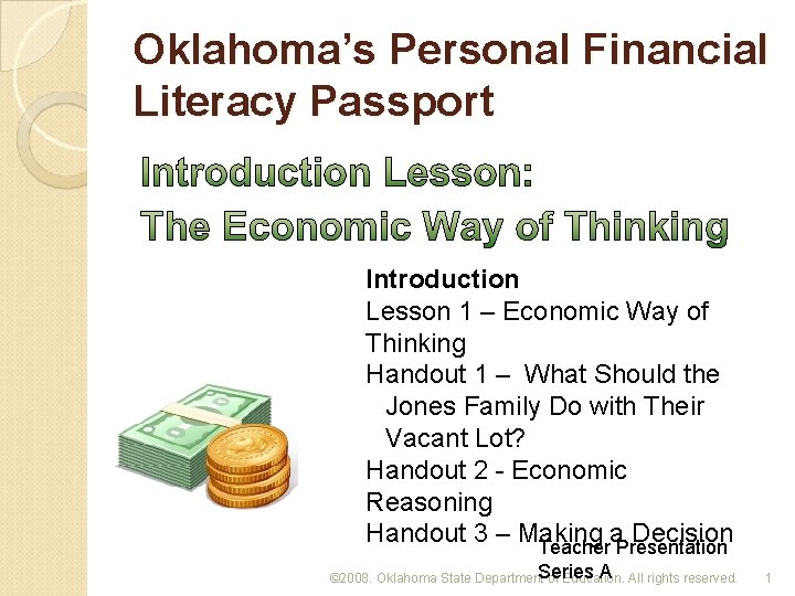 Oklahoma’s Personal Financial Literacy Passport Introduction Lesson 1 – Economic Way of Thinking Handout