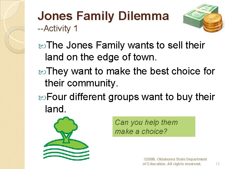 Jones Family Dilemma --Activity 1 The Jones Family wants to sell their land on