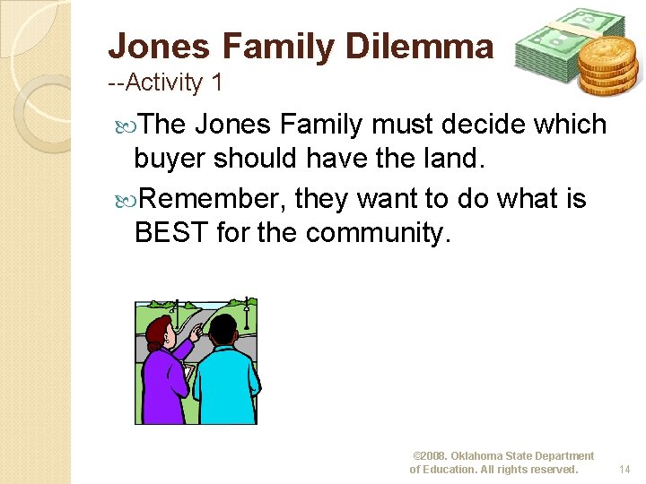 Jones Family Dilemma --Activity 1 The Jones Family must decide which buyer should have