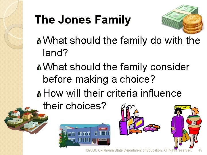 The Jones Family What should the family do with the land? What should the