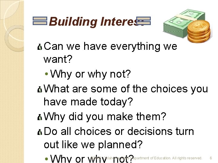 Building Interest Can we have everything we want? • Why or why not? What