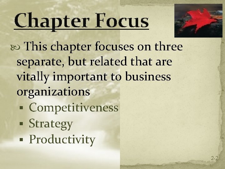 Chapter Focus This chapter focuses on three separate, but related that are vitally important