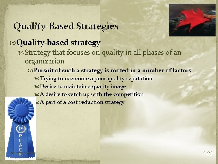 Quality-Based Strategies Quality-based strategy Strategy that focuses on quality in all phases of an