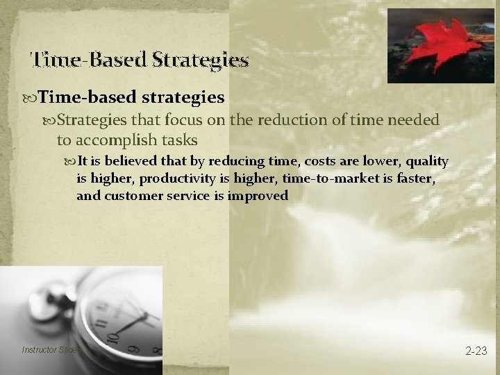 Time-Based Strategies Time-based strategies Strategies that focus on the reduction of time needed to