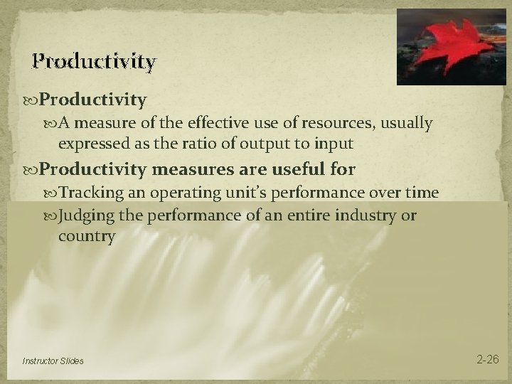 Productivity A measure of the effective use of resources, usually expressed as the ratio