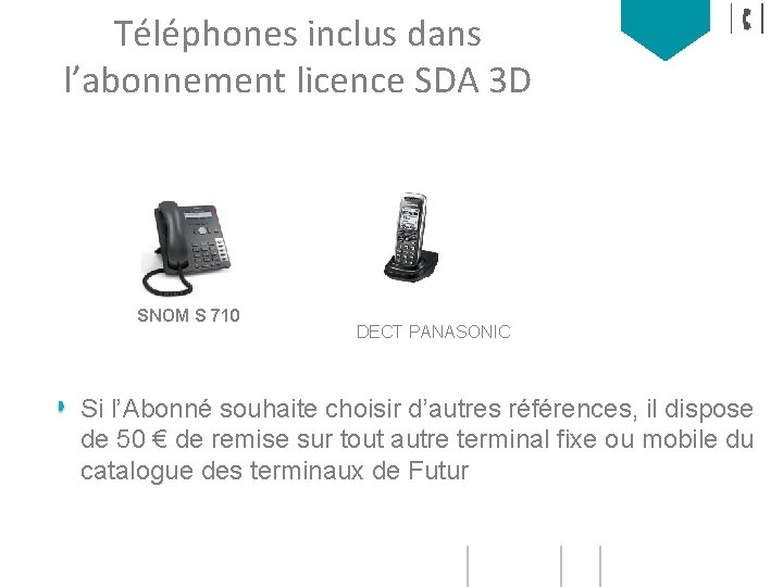 Téléphones inclus dans l’abonnement licence SDA 3 D SNOM S 710 DECT PANASONIC Si