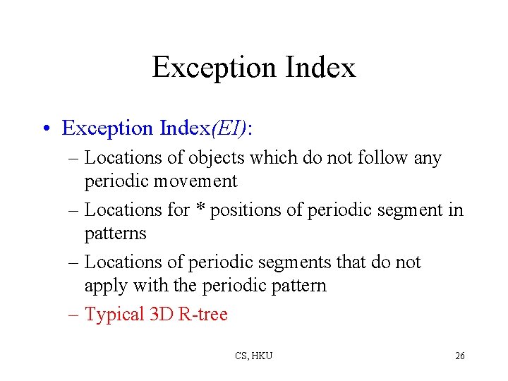 Exception Index • Exception Index(EI): – Locations of objects which do not follow any