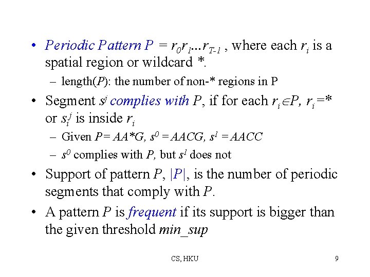  • Periodic Pattern P = r 0 r 1. . . r. T-1