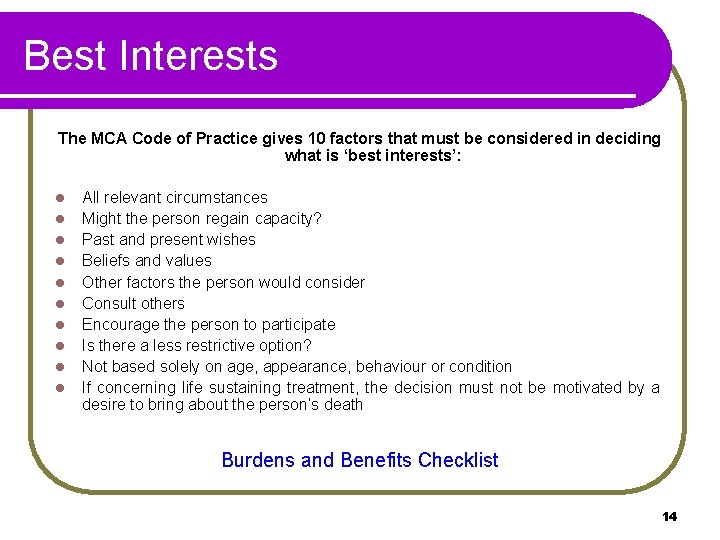 Best Interests The MCA Code of Practice gives 10 factors that must be considered