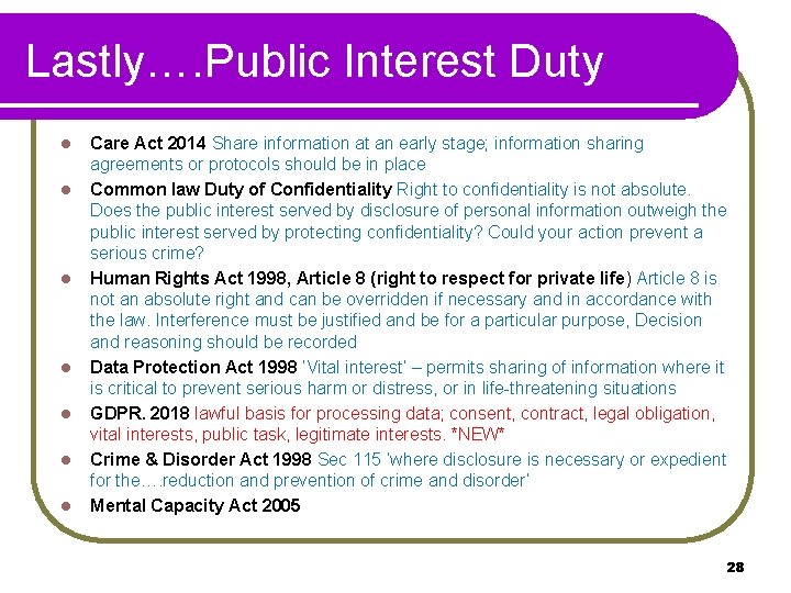 Lastly…. Public Interest Duty l l l l Care Act 2014 Share information at