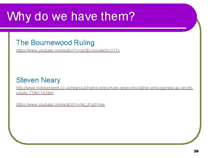 Why do we have them? The Bournewood Ruling https: //www. youtube. com/watch? v=pz 5