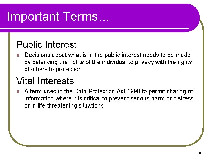 Important Terms… Public Interest l Decisions about what is in the public interest needs