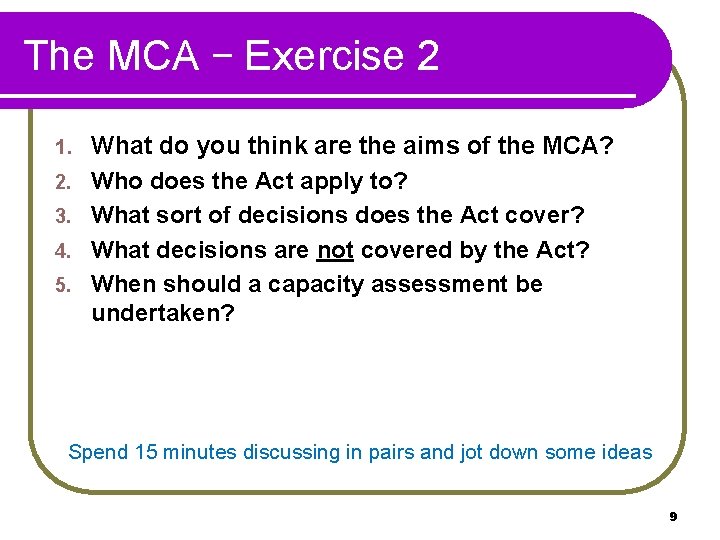 The MCA – Exercise 2 1. 2. 3. 4. 5. What do you think