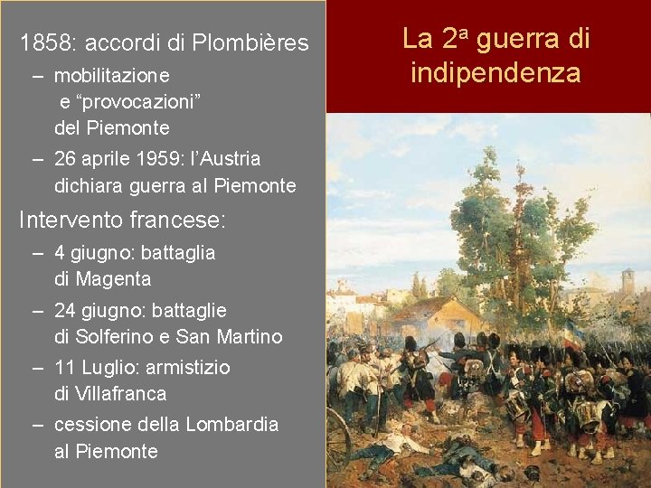 La battaglia di 1858: accordi Magenta di Plombières – mobilitazione e “provocazioni” del Piemonte